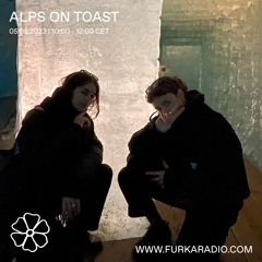 Alps on Toast w/ Lea and Caro @ Furka Radio - 05.08.23