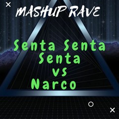 Mashup Rave Senta Senta Senta  vs Narco (( DJ LC Garcia ))
