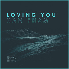 Han Pham - Loving You (Radio Edit)