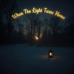 When the Light Turns Home