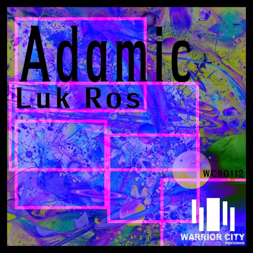 Adamic Set Album - Original Mix LuK Ros - @WarriorCityRecords