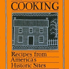 read✔ Early American Cooking: Recipes from America's Historic Sites (Peter Pauper Press Vintage