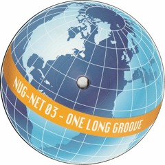 Various Artists - One Long Groove (NUG-NET-03)