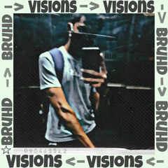 BruhD - Visions