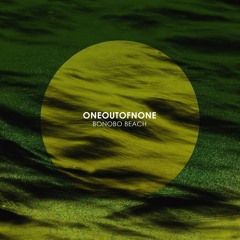 Oneoutofnone - Bonobo Beach