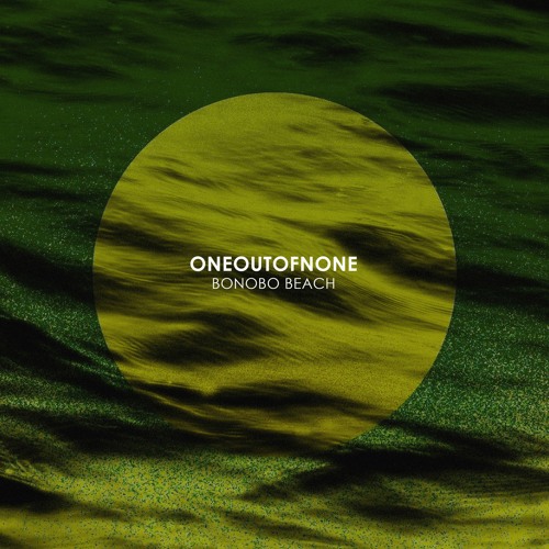 Oneoutofnone - Bonobo Beach