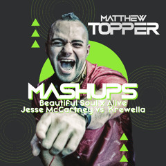 Beautiful Soul  x Alive - Jesse McCartney vs Krewella (Matthew Topper Mashup / Remix)