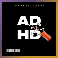 SLENDER - ADHD (feat METAMORPH)
