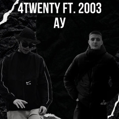 4twenty ft. 2003 - Ау