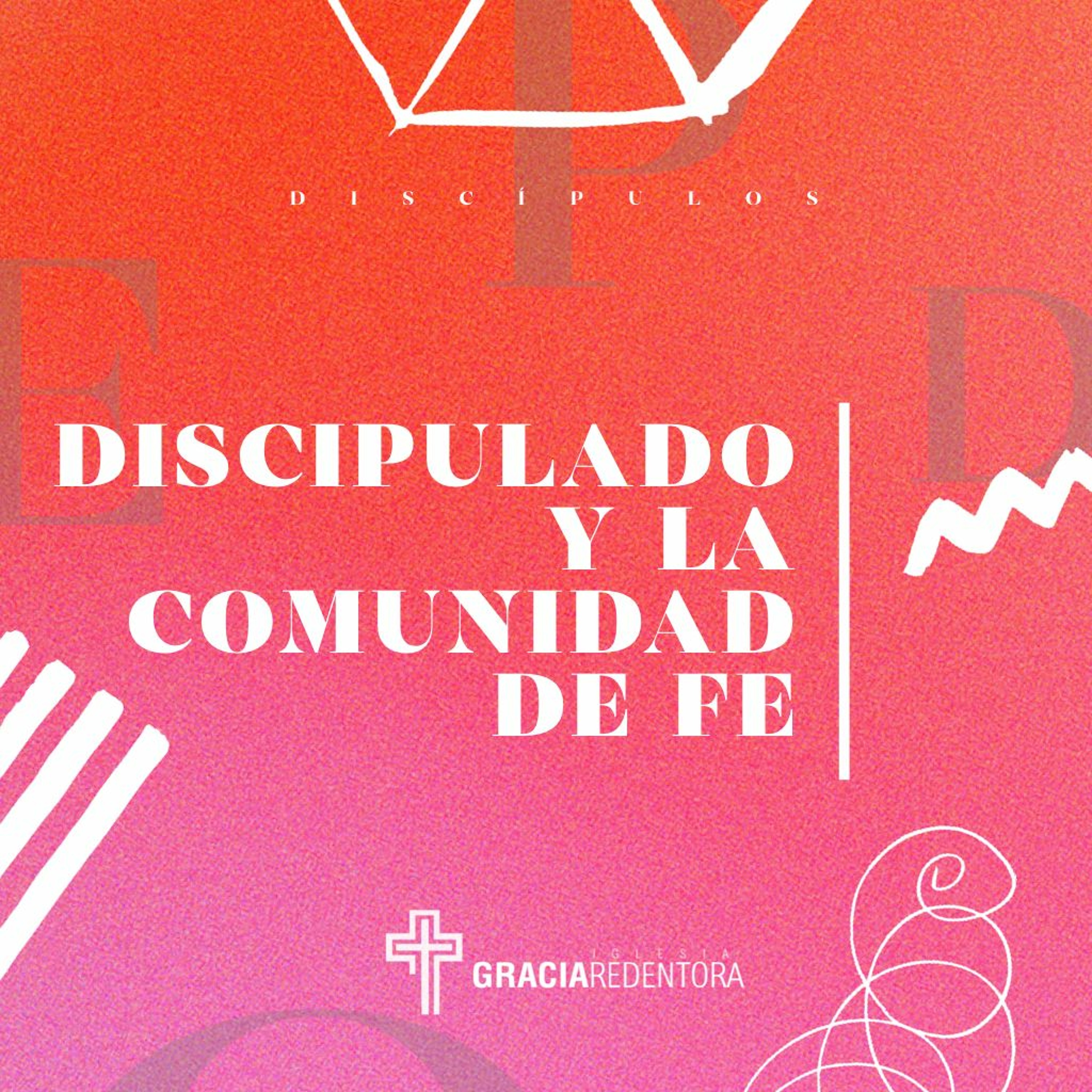 Discipulado y La Comunidad de Fe