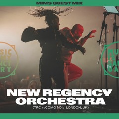 MIMS Guest Mix: New Regency Orchestra (TRC + ¡COMO NO! / London, UK)