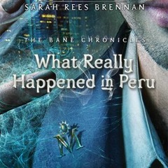 What Really Happened in Peru by Cassandra Clare