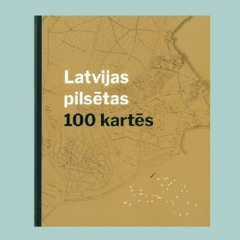Jānis Barbans. Latvijas pilsētas 100 kartēs.