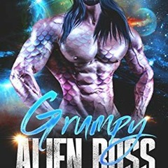 Read online Grumpy Alien Boss: A SciFi Romance (Grumpy Aliens Book 1) by  Celeste King &  Ava Hunter