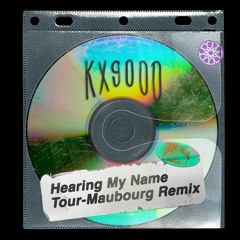 KX9000 - Hearing My Name (ft. Ddöve) (Tour-Maubourg Remix)