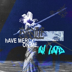 hAVE MERCY ON ME, OH LORD.
