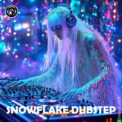 SNOWFLAKE DUBSTEP