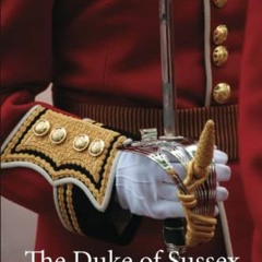 [Download] KINDLE 📦 Duke of Sussex Prince Augustus Frederick Of Sussex, KG, KT, GCB,