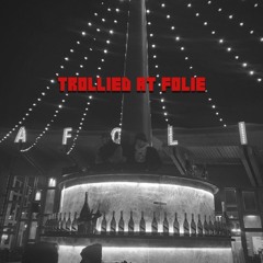 trollied @folie