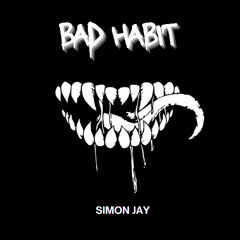 Simon Jay - Bad Habit (FREE DOWNLOAD)
