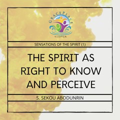 The Spirit As Right To Know and Perceive (SA191229)