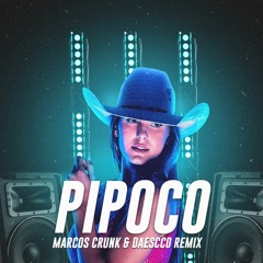 Ana Castela, Melody, Dj Chris No Beat - Pipoco (Marcos Crunk & Daescco Remix)