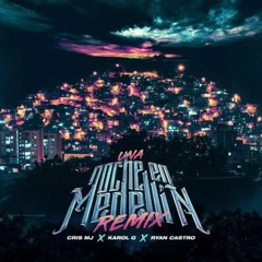 Cris MJ Ft Karol G, Ryan Castro - Una Noche En Medellin Remix