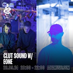 GLUT Sound w/ Eone - Aaja channel 2 - 28 09 24