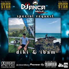 DJ ANCA - BILA CINTA DI DUSTA x PENCINTA BERDURI SPESIAL REQ DIKI & IBAM