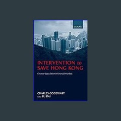 Read Ebook 🌟 Intervention to Save Hong Kong: Counter-Speculation in Financial Markets ebook