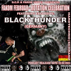 BLACKTHUNDER @ FAKOM FEBRUAR - ROTATION CELEBRATION by DCP & FAKOM UNITED