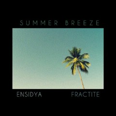 Ensidya, Fractite - Summer Breeze
