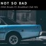 Not So Bad (DiSK Breaks FL Breakbeat Club Mix)