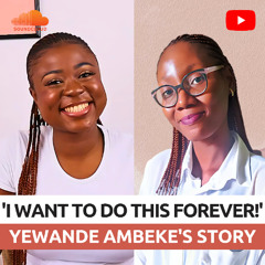 I Want To Do This Forever! - Yewande Ambeke's Story