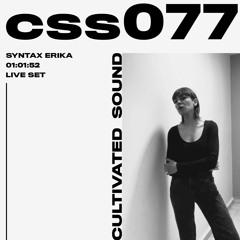 Cultivated Sound Sessions - CSS077: Syntax Erika [Live Set Spectra]