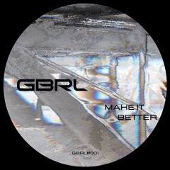 GBRL - Make It Better (FREE DOWNLOAD)