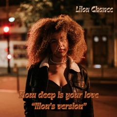 How Deep Is Your Love "Lilou's version"