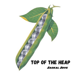 Top of the Heap - Jackal Jyve