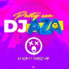 Party Con DJ Aza  X Chryz Jay