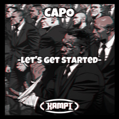 CAPO X KAMPI - LET'S GET STARTED [CLIP]