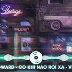 CÓ KHI NÀO RỜI XA - DƯƠNG EDWARD x Vu Kem Remix