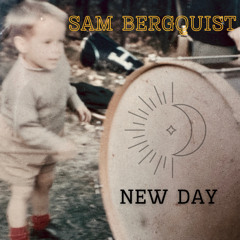 SamBergquist_02v1_NewDay_2444 2 2