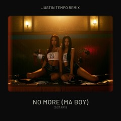 SISTAR19 (씨스타19) - NO MORE (MA BOY) [Justin Tempo Remix]
