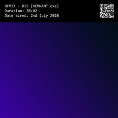 OFMIX - 025 [REMNANT.exe]