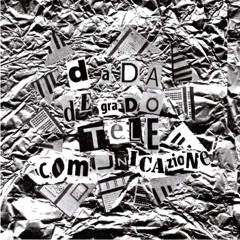 1. Dada Degrado - Affrettati! (Aberrante Manifesto Della Modernità)