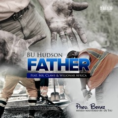 BU Hudson - Father (feat. Mr Claws & Willionair).mp3
