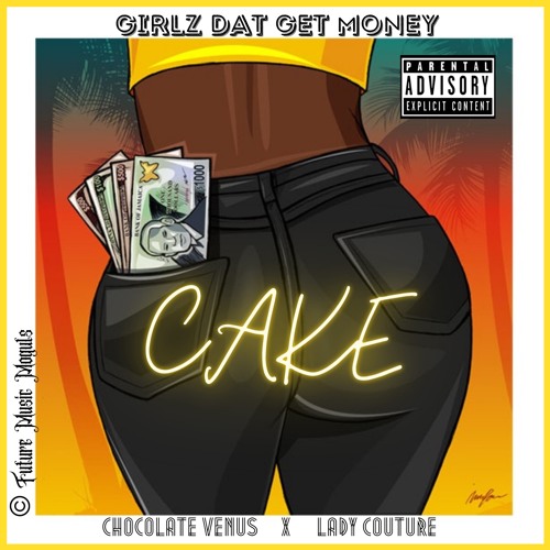 Girls That Get Money  - Cake