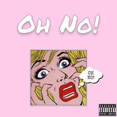 OH NO! [Prod. Fantom]