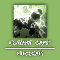 playboi carti - nuclear (sped up)