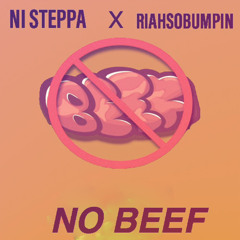 NO BEEF ft. RiahSoBumpin